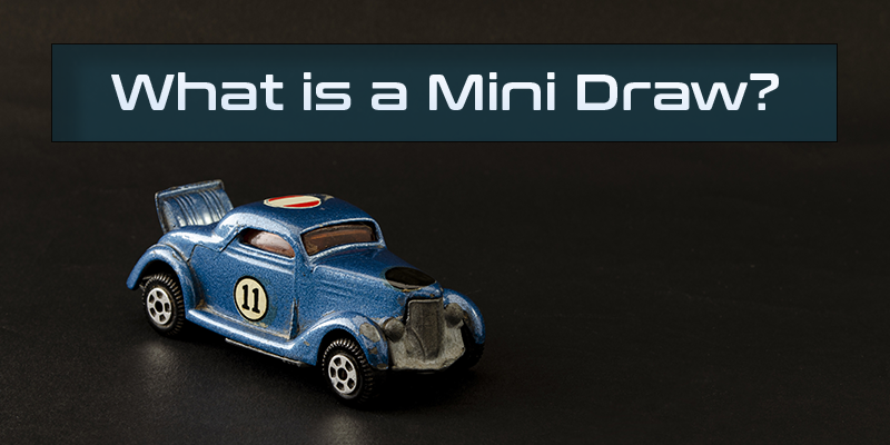 what is a mini draw